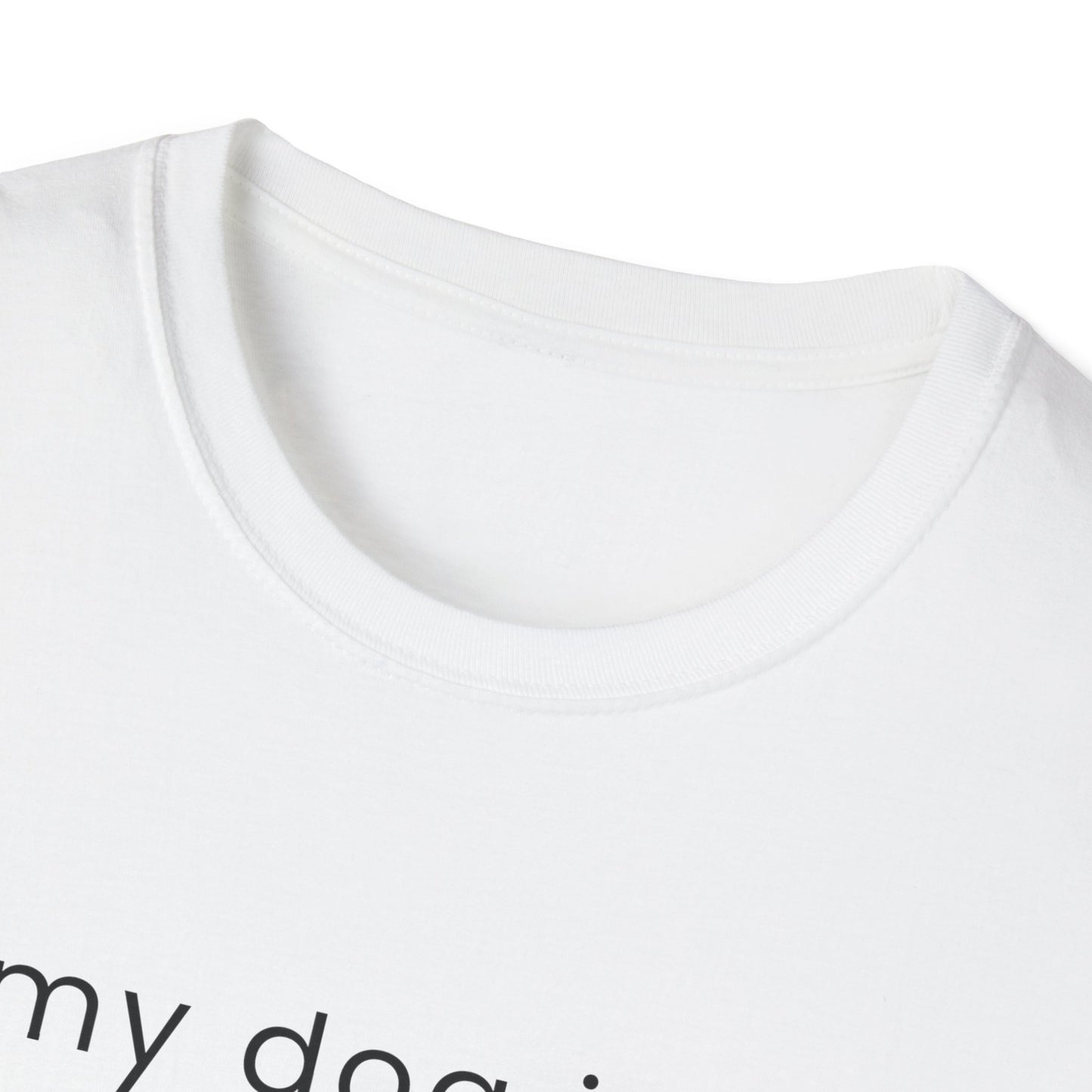 My Dog Is My Personality T-Shirt | Dog Lover Quote Tee