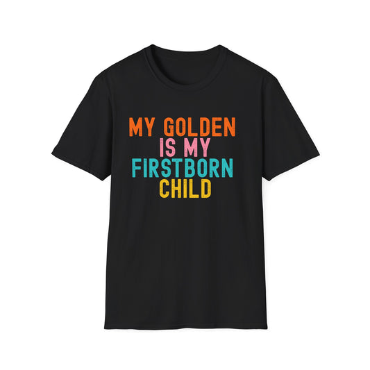 My Golden Is My Firstborn Child Shirt, Funny Golden Retriever Mom Tee, Golden Retriever Lover Gift, Dog Mom Golden Shirt