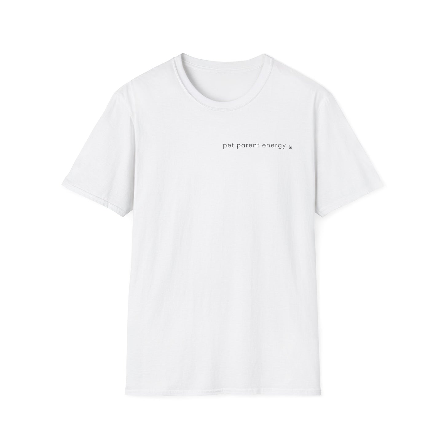 Pet Parent Energy T-Shirt | Funny Dog Mom & Pet Lover Tee
