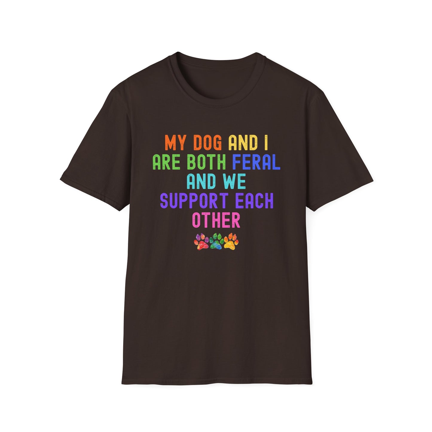 Feral Dog Mom T-Shirt | Funny Dog Lover Rainbow Paw Shirt
