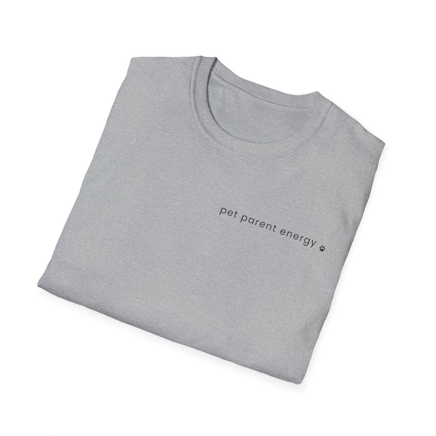Pet Parent Energy T-Shirt | Funny Dog Mom & Pet Lover Tee