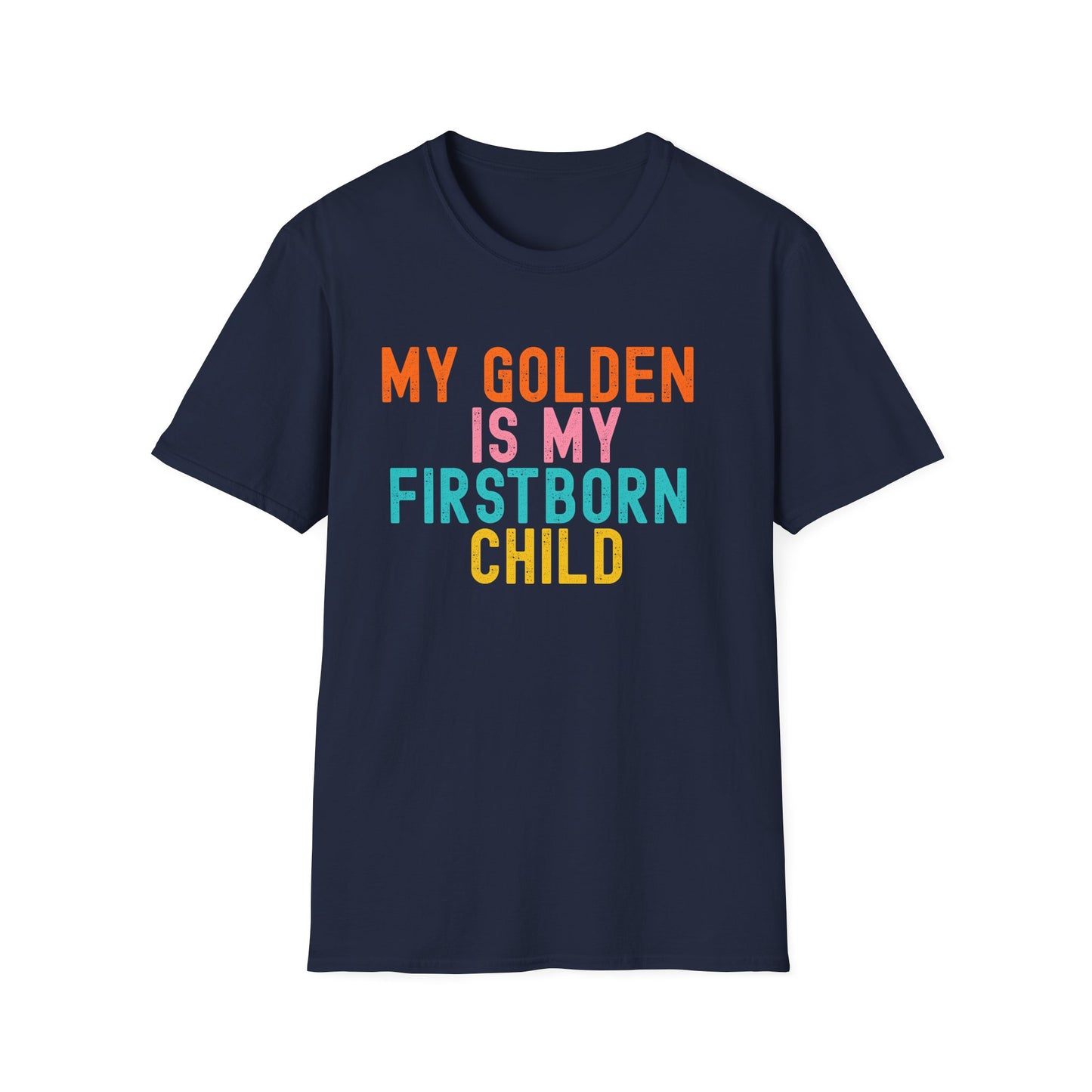 My Golden Is My Firstborn Child Shirt, Funny Golden Retriever Mom Tee, Golden Retriever Lover Gift, Dog Mom Golden Shirt