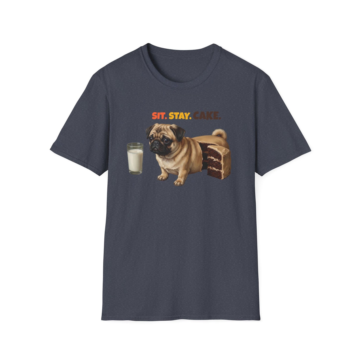 Sit. Stay. Cake. Pug T-Shirt | Funny Pug Dog Mom Shirt