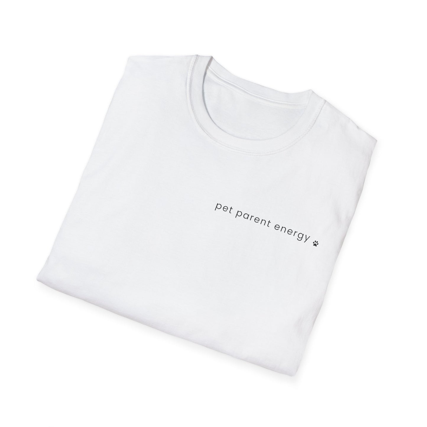 Pet Parent Energy T-Shirt | Funny Dog Mom & Pet Lover Tee