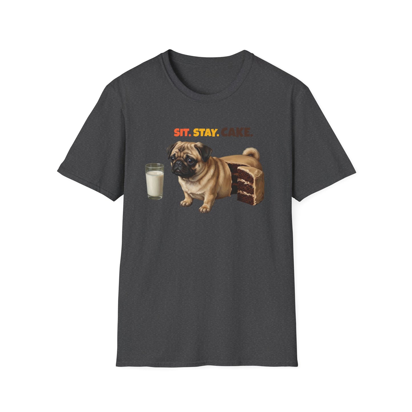 Sit. Stay. Cake. Pug T-Shirt | Funny Pug Dog Mom Shirt