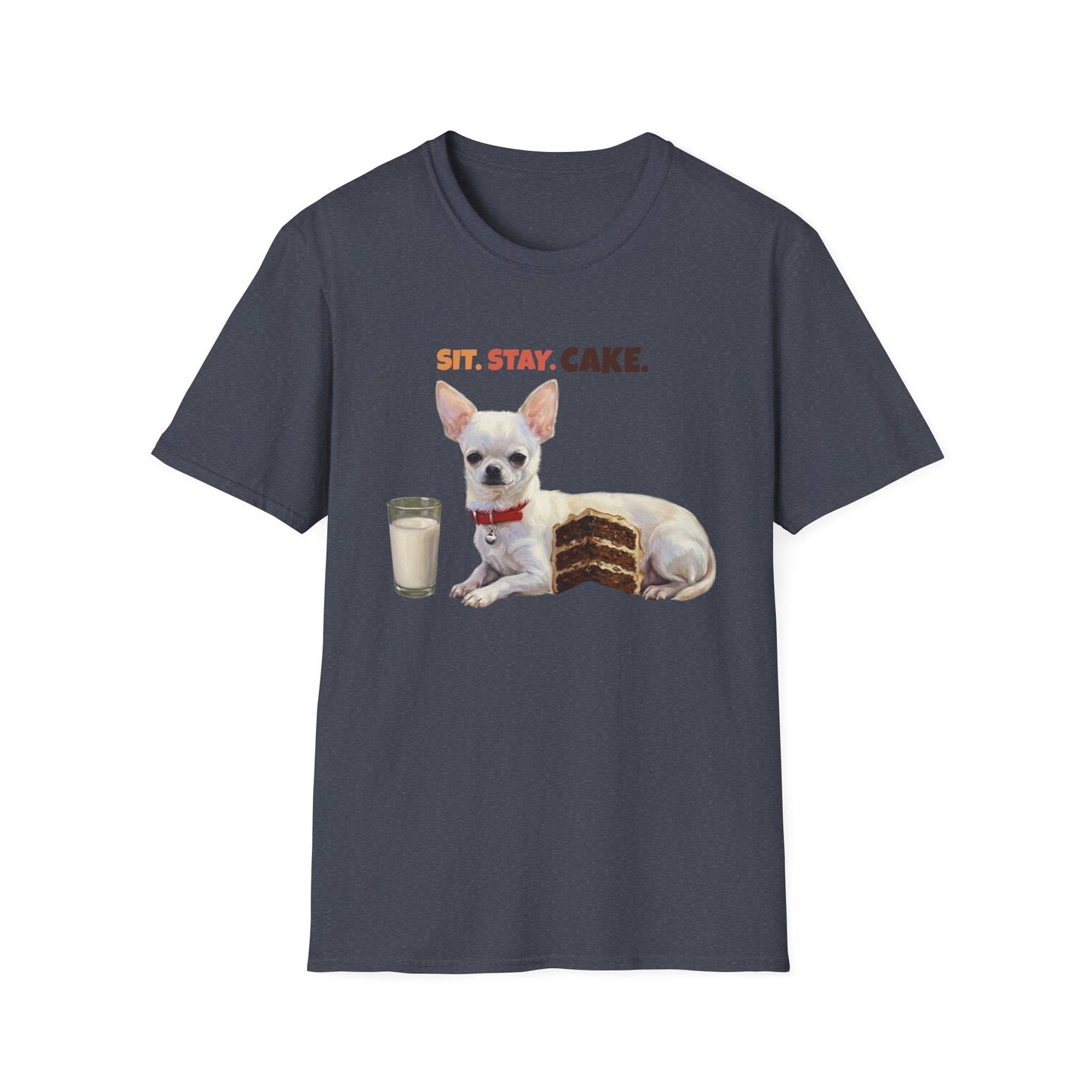 Sit. Stay. Cake. Chihuahua T-Shirt | Funny Chihuahua Dog Mom Shirt
