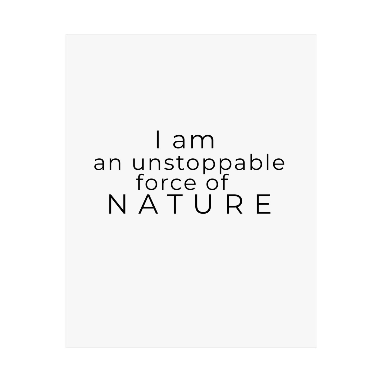 Unstoppable Force of Nature Poster | Motivational Quote Wall Art
