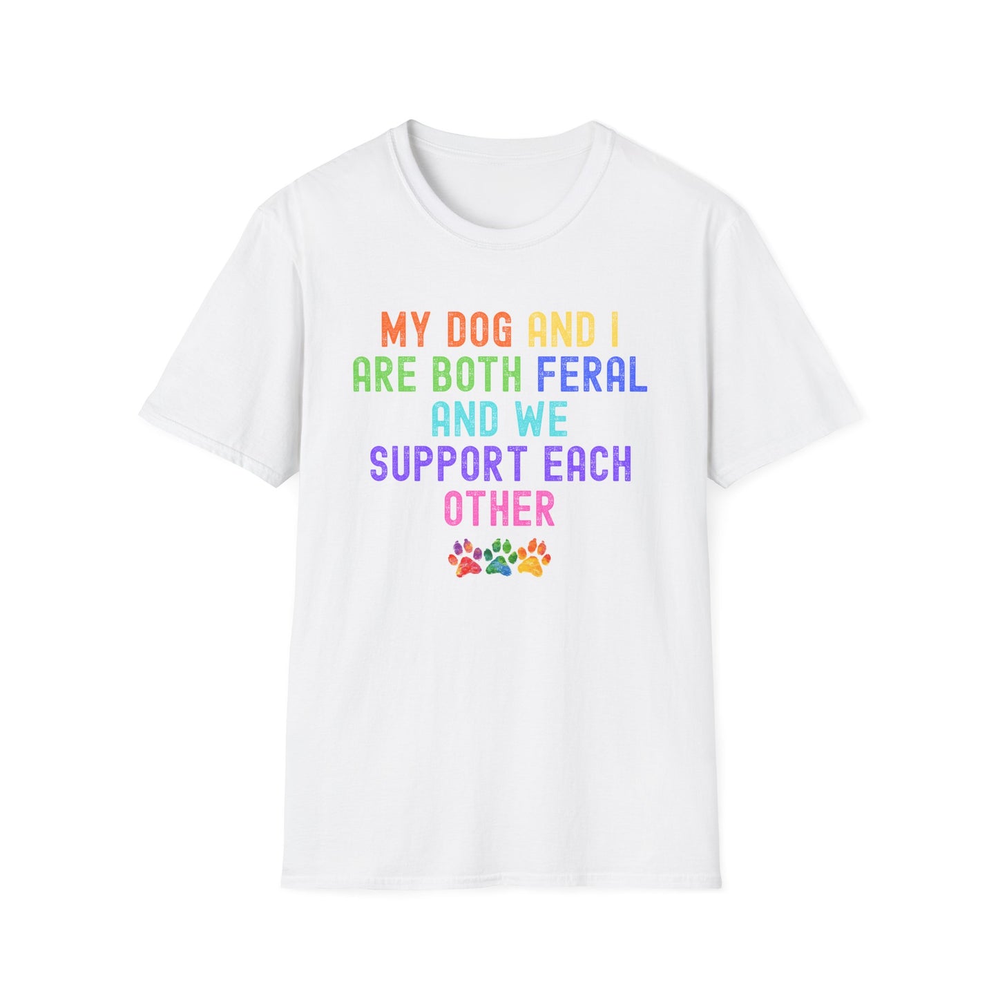 Feral Dog Mom T-Shirt | Funny Dog Lover Rainbow Paw Shirt