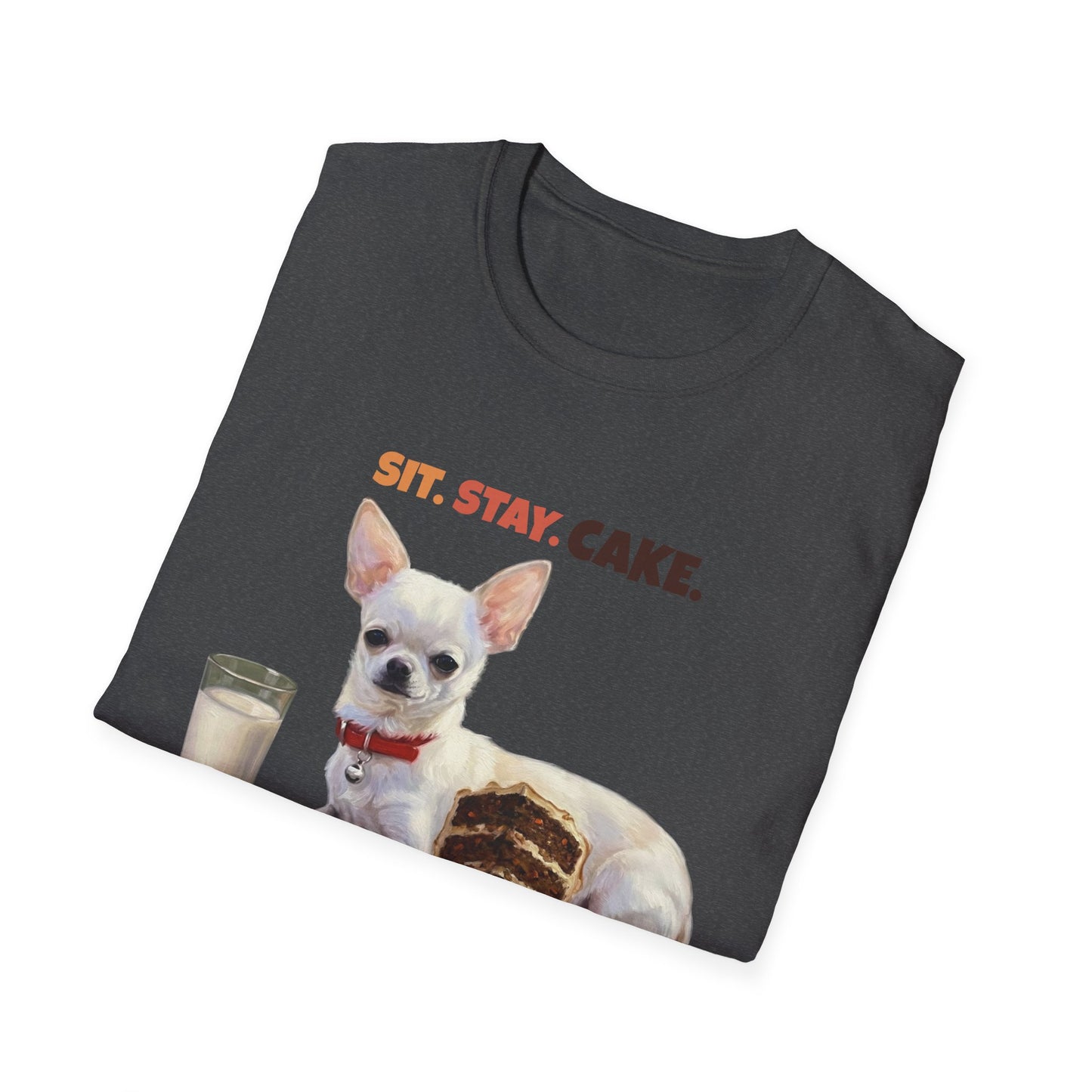 Sit. Stay. Cake. Chihuahua T-Shirt | Funny Chihuahua Dog Mom Shirt