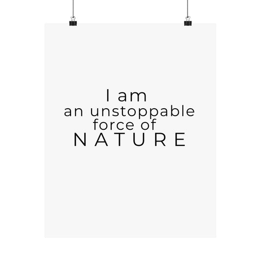 Unstoppable Force of Nature Poster | Motivational Quote Wall Art