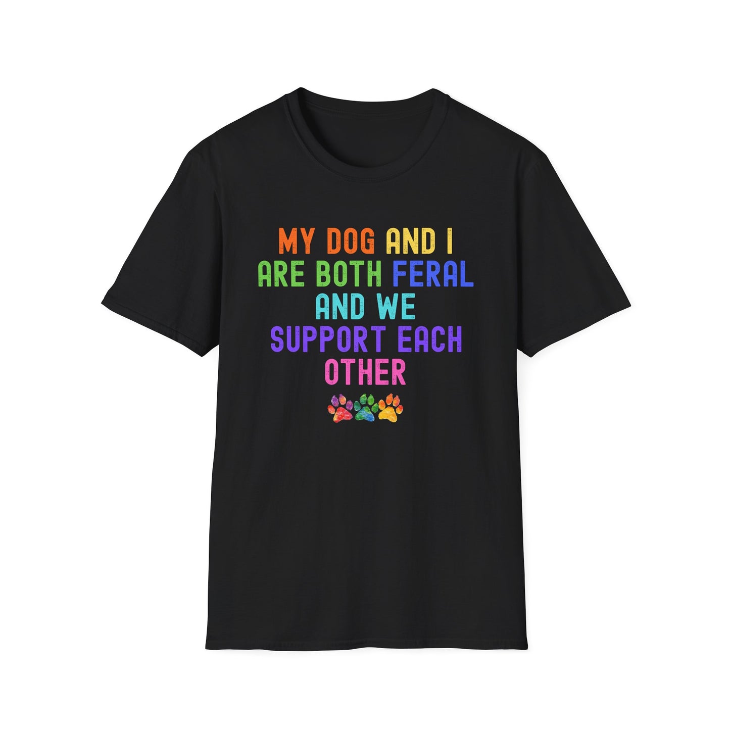 Feral Dog Mom T-Shirt | Funny Dog Lover Rainbow Paw Shirt