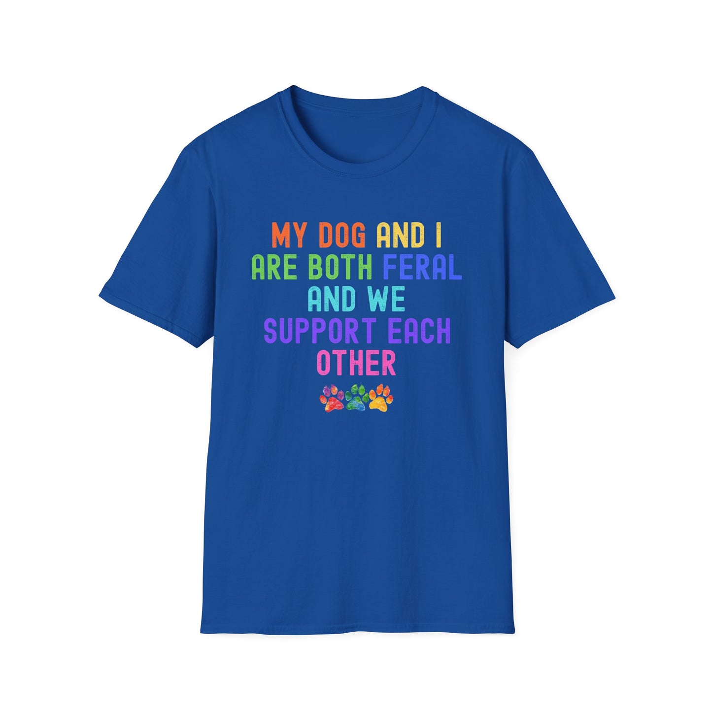 Feral Dog Mom T-Shirt | Funny Dog Lover Rainbow Paw Shirt