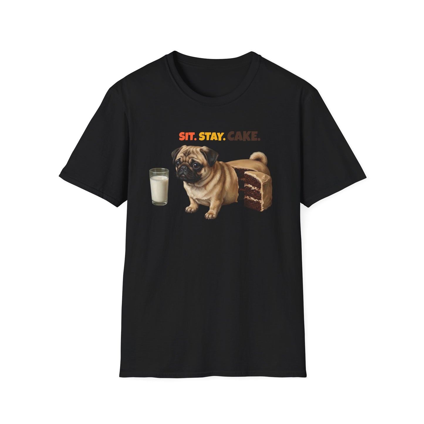 Sit. Stay. Cake. Pug T-Shirt | Funny Pug Dog Mom Shirt