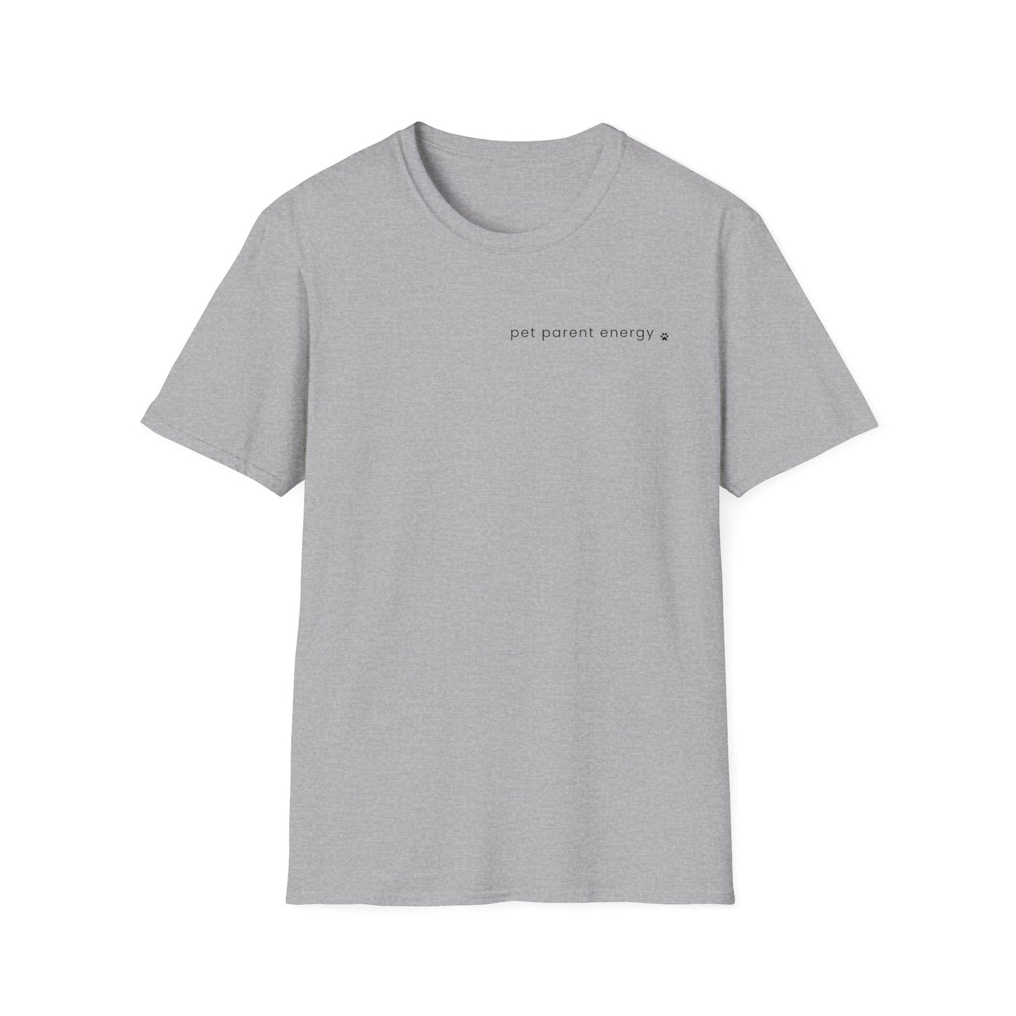 Pet Parent Energy T-Shirt | Funny Dog Mom & Pet Lover Tee