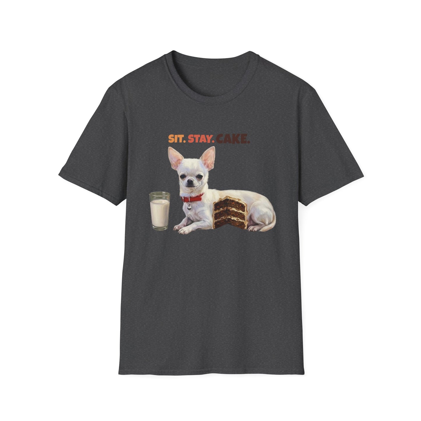 Sit. Stay. Cake. Chihuahua T-Shirt | Funny Chihuahua Dog Mom Shirt