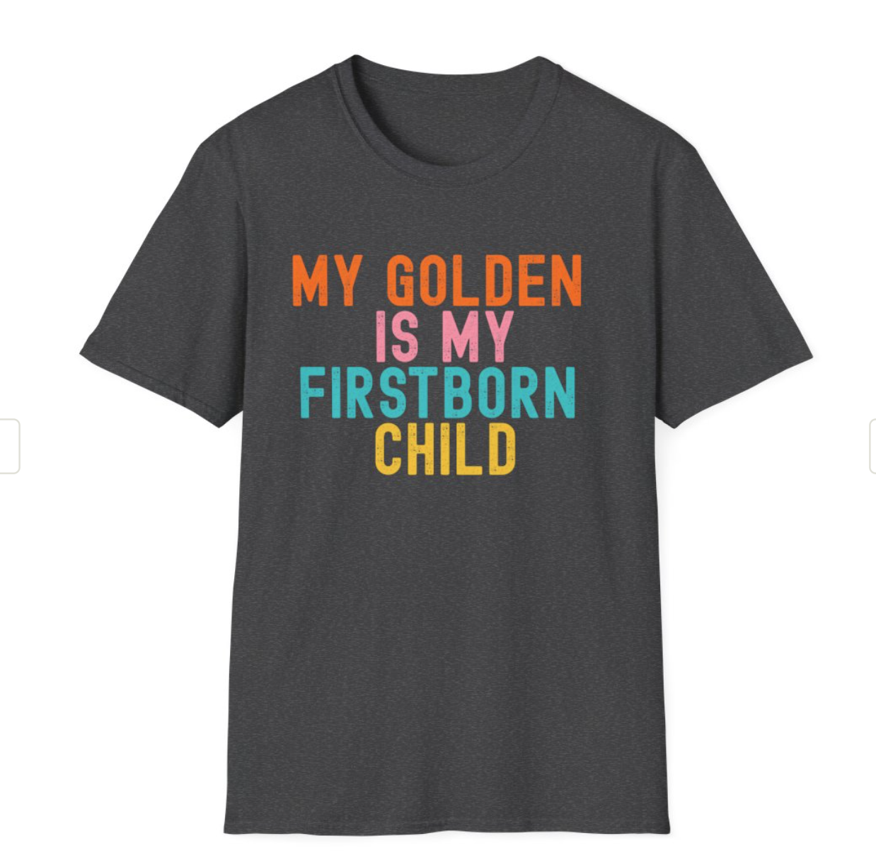 My Golden Is My Firstborn Child Shirt, Funny Golden Retriever Mom Tee, Golden Retriever Lover Gift, Dog Mom Golden Shirt